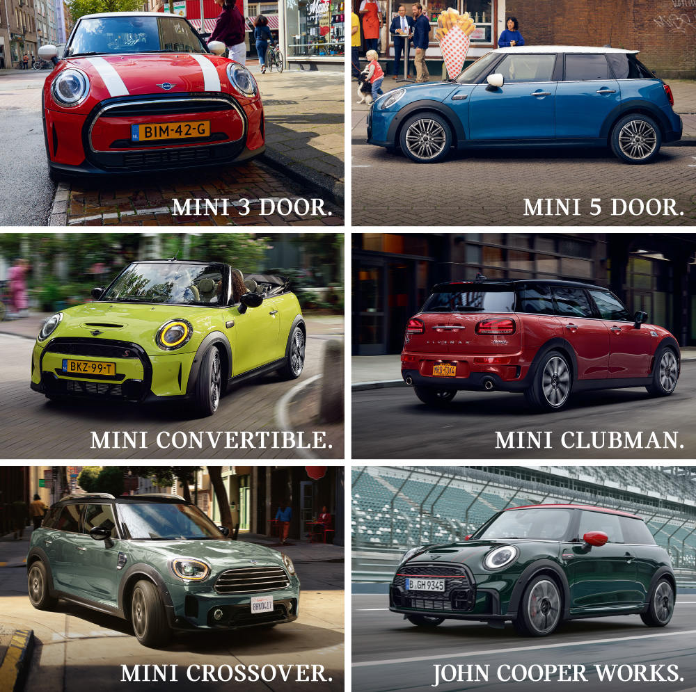 MINI 3 DOOR. / MINI 5 DOOR. / MINI CONVERTIBLE. / MINI CLUBMAN. / MINI CROSSOVER. / JOHN COOPER WORKS.